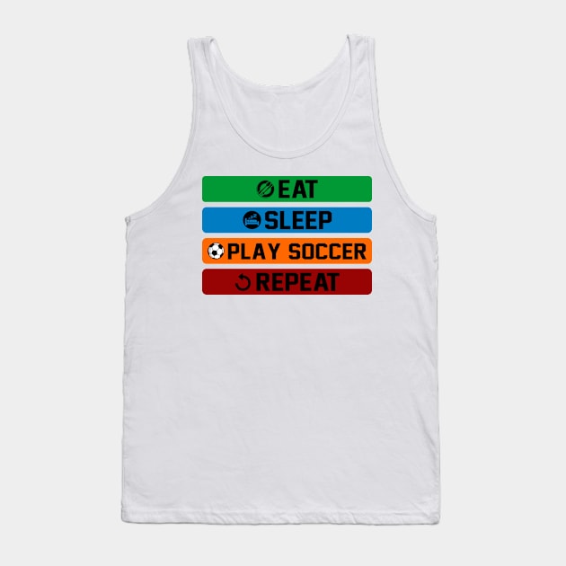 Eat Sleep Play Soccer Repeat Tank Top by cyryley